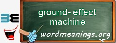 WordMeaning blackboard for ground-effect machine